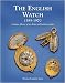 The English Watch: 1585-1970  A Unique Alliance of Art, Design and Inventive Genius