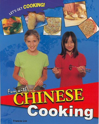 Fun With Chinese Cooking (Let's Get Cooking!)