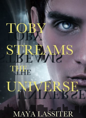 Toby Streams the Universe by Maya Lassiter Toby Streams the Universe by Maya Lassiter