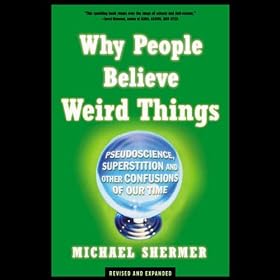 Why People Believe Weird Things