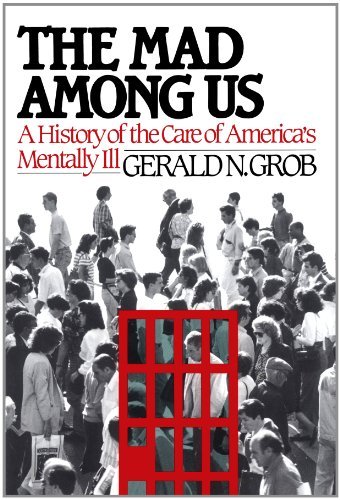 Mad Among Us [Paperback] [2011] Gerald N. Grob
