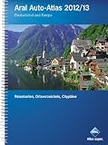 Aral Auto-Atlas 2012/13: Deutschland und Europa - 