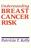 Understanding Breast Cancer Risk (Health Society and Policy Series)