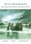 U.S. Life-Saving Service: Heroes, Rescues and Architecture of the Early Coast Guard