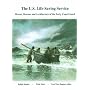 U.S. Life-Saving Service: Heroes, Rescues and Architecture of the Early Coast Guard