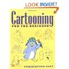 Cartooning for the Beginner (Christopher Hart Titles)