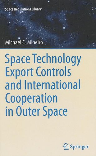 Space Technology Export Controls and International Cooperation in Outer Space (Space Regulations Library)