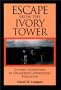 Escape From the Ivory Tower: Student Adventures in Democratic Experiential Education (Jossey Bass Higher and Adult Education)
