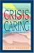 Book The Crisis of Caring: Recovering the Meaning of True Fellowship
