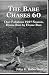Search : The Babe Chases 60: That Fabulous 1927 Season, Home Run by Home Run