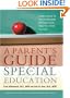 A Parent's Guide to Special Education: Insider Advice on How to Navigate the System and Help Your Child Succeed