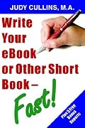 Write Your Ebook or Other Short Book - Fast!