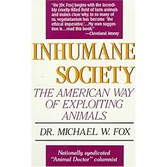 Inhumane Society: The American Way of Exploiting Animals
