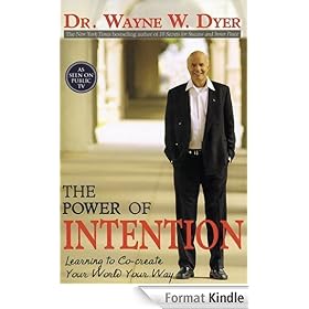 The Power of Intention: Learning to Co-create Your World Your Way