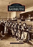 Arbeit und Leben in Bayreuth - Bernd Mayer