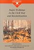 Major Problems in the Civil War and Reconstruction (Major Problems in American History Series)