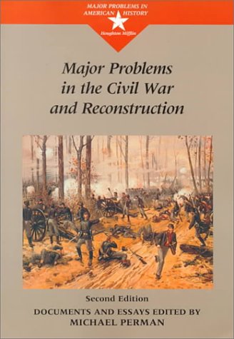 Major Problems in the Civil War and Reconstruction (Major Problems in American History Series)