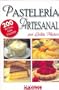 Pasteleria Artesanal/ Homemade Pastry: 200 Recetas De Reposteria Para Golosos (Spanish Edition)