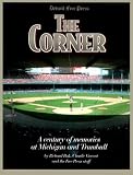 The Corner: A Century of Memories at Michigan and Trumbull (Honoring a Detroit Legend)