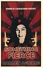 Something fierce : a memoir of a revolutionary daughter