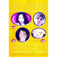 The Guinness Rockopedia: The Ultimate A-Z of Rock and Pop
