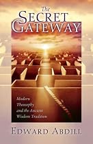 The Secret Gateway: Modern Theosophy and the Ancient Wisdom Tradition