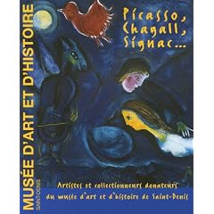 Picasso, Chagall, Signac... : Artistes et collectionneurs donateurs du mus�e d'art et d'histoire de Saint-Denis
