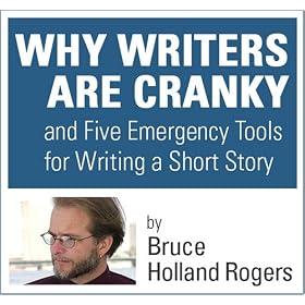 Why Writers Are Cranky and Five Emergency Tools for Writing a Short Story