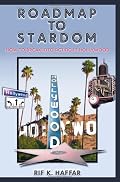Roadmap to Stardom: How to Break into Acting in Hollywood