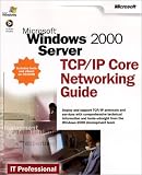 Microsoft Windows 2000 Server TCP/IP Core Networking Guide