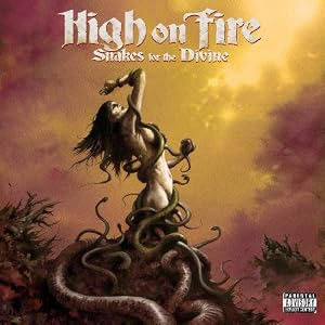 High On Fire - Snakes For The Divine