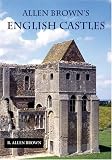 Allen Brown s English Castles