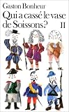 Qui a cass&eacute; le vase de Soissons ? Tome 2