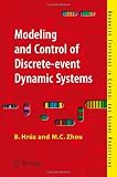 Modeling and Control of Discrete-event Dynamic Systems: with Petri Nets and Other Tools (Advanced Textbooks in Control and Signal Processing)