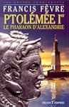 Ptolemee premier 1 er Le pharaon d al...