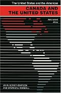 Canada and the United States: Ambivalent Allies (The United States and the Americas)