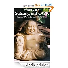 Satsang mit OWK. Fragen und Antworten zur spirituellen Praxis