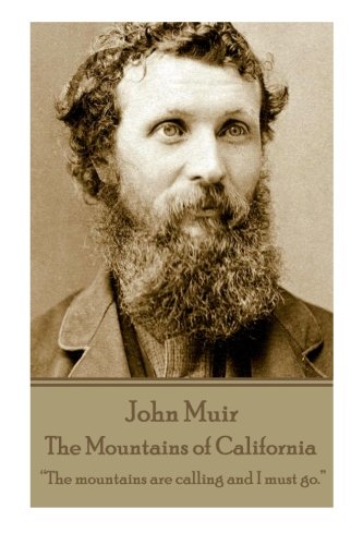 John Muir - The Mountains of California: 