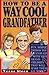 Book How to Be a Way Cool Grandfather