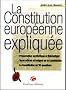 La Constitution europ�enne expliqu�e : Pr�sentation synth�tique et th�matique, Texte officiel et int�gral de la Constitution, La Constitution en 30 questions