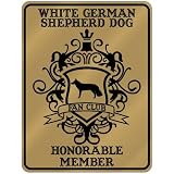 New White German Shepherd Dog Fan Club - Honorable Member - Pets Parking Sign Dog