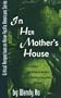 In Her Mother's House: The Politics of Asian American Mother-Daughter Writing (Critical Perspectives on Asian Pacific Americans)
