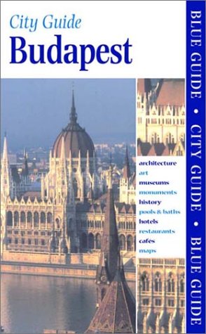 City Travel Guides Discounted  Books : Blue Guide Budapest, Second Edition (Blue Guides)