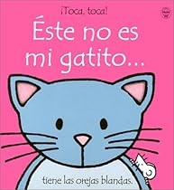 Este No Es Mi Gatito/That's Not My Kitten: Tiene Las Orejas Blandas (Toca, Toca!) (Spanish Edition)