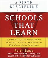 Schools That Learn: A Fifth Discipline Fieldbook for Educators, Parents, and Everyone Who Cares About Education