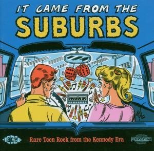 CD-Charts  Search : It Came from the Suburbs: Rare Teen Rock from the Kennedy Era