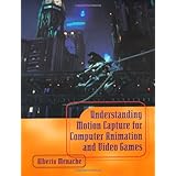 understanding motion capture the morgan kaufmann series in computer graphics