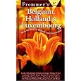 Frommer's Belgium, Holland and Luxembourg: With the Best of Brussels and Amsterdam (Frommer's Complete Guides)