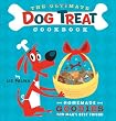 The Ultimate Dog Treat Cookbook: Homemade Goodies for Man's Best Friend