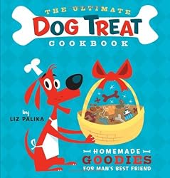 The Ultimate Dog Treat Cookbook: Homemade Goodies for Man's Best Friend